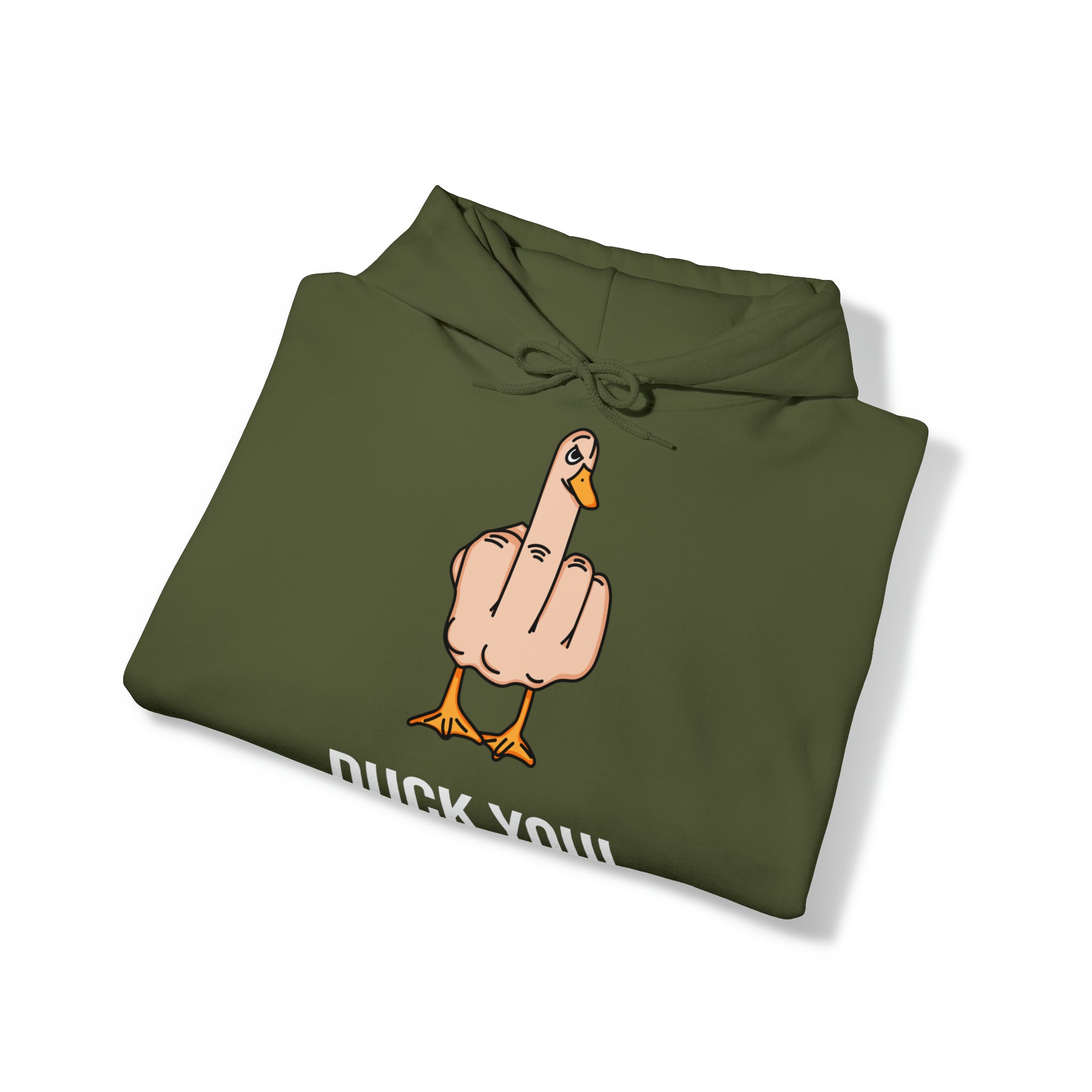 Duck You -  Hooded Sweatshirt